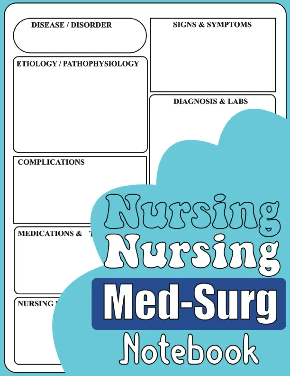 Nursing Med-Surg Notebook & Note Guide: A Blank Disease Template for Nursing Students