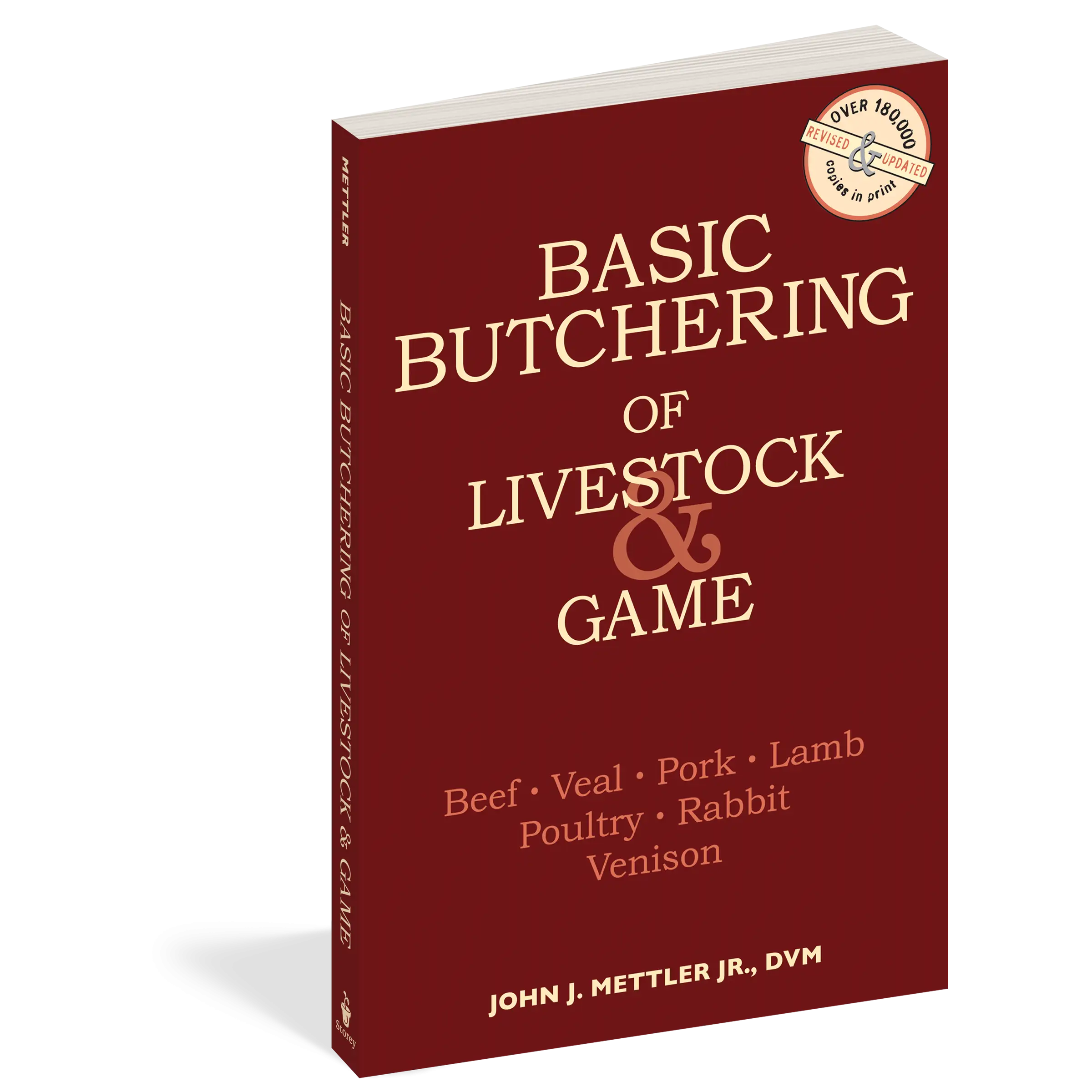 Basic Butchering of Livestock & Game: Beef, Veal, Pork, Lamb, Poultry, Rabbit, Venison by John J. Mettler