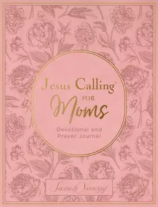 Jesus Calling for Moms, Pink Leathersoft: Devotions for Strength, Comfort, and Encouragement (A 50-Day Devotional)