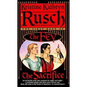 USED-The Sacrifice: The First Book of the Fey by Kristine Kathryn Rusch (Unknown)