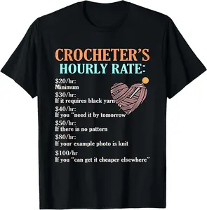 100% Cotton Crocheter Hourly Rate Crochet Knitting Crafter Graphic Funny Creative Graphic T-Shirt