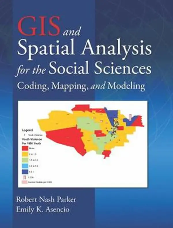 USED Book - GIS and Spatial Analysis for the Social Sciences: Coding, Mapping, and Modeling (Sociology Re-Wired) by Robert Nash Parker (Paperback) - english