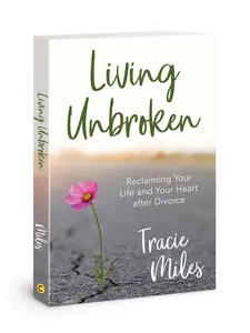 USED-Living Unbroken: Reclaiming Your Life and Your Heart After Divorce by Miles, Tracie (Paperback)