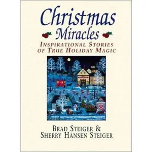 USED-Christmas Miracles: Inspirational Stories of True Holiday Magic by Brad Steiger (Paperback)