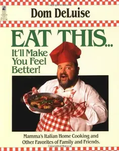 USED Book - Eat This-- It'll Make You Feel Better: Mama's Italian Home Cooking and Other Favorites of Family and Friends by Dom Deluise (Paperback) - english