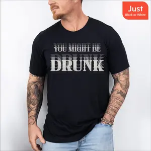 You Might Be Drunk Shirt, Drunk shirt For Party Lover, Drinking Humor Shirt, Funny Drinking shirt, Beer drinking shirt, Bachelor Team Shirts