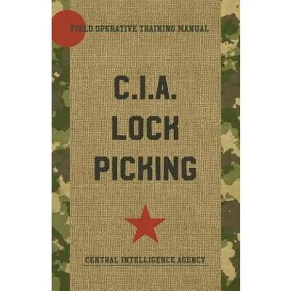 CIA Lock Picking Field Operative Training Manual - Central Intelligence Agency, Locksmithing Techniques Paperback Book