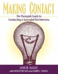 USED-Making Contact: The Therapist's Guide to Conducting a Successful First Interview by Leah M. DeSole Ph.D. (Paperback)