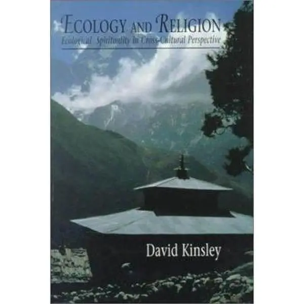 USED-Ecology and Religion: Ecological Spirituality in Cross-Cultural Perspective by Kinsley, David R. (Paperback)