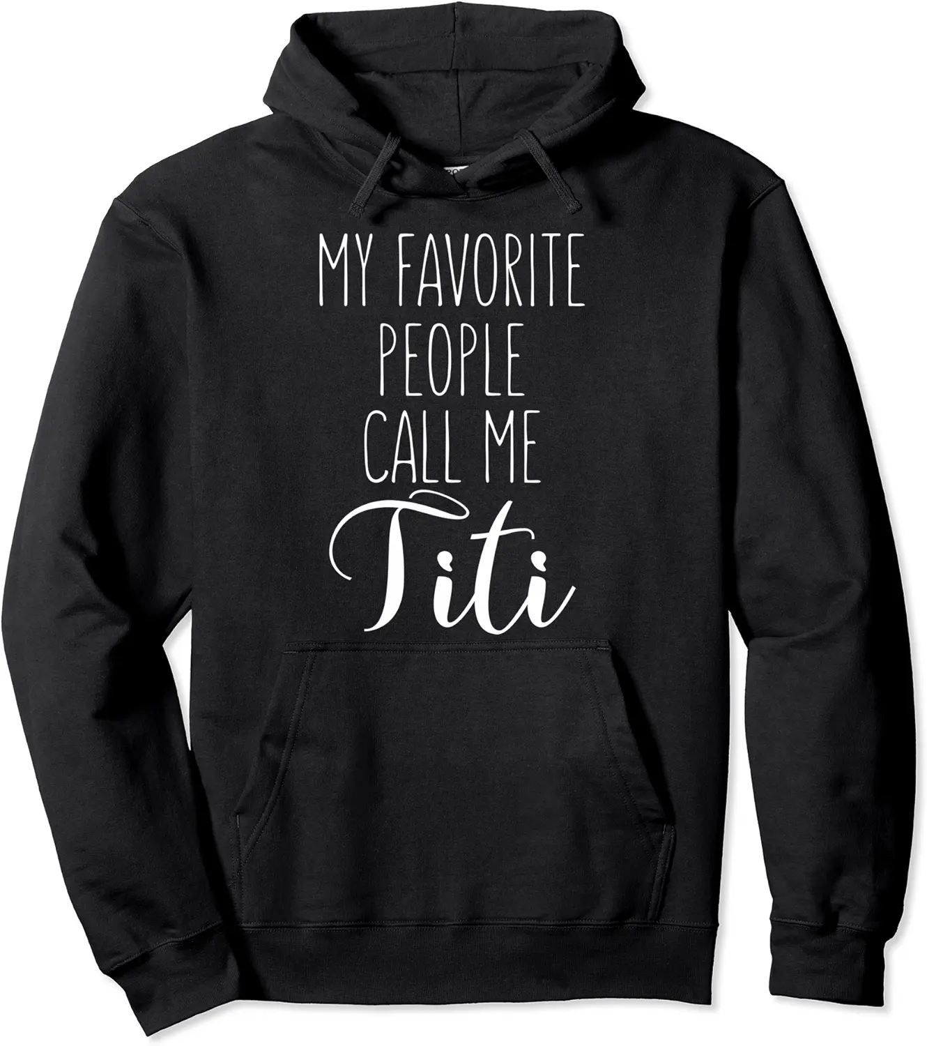 My Favorite People Call Me Titi Cute Spanish Aunt Tia Titi Pullover Hoodie - Ananavar Shop 95B0966GCHC5