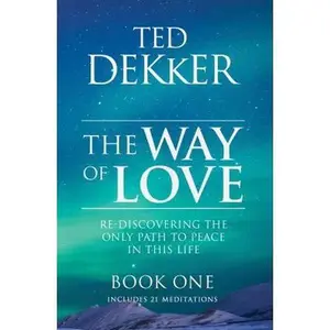 USED-The Way of Love (Book 1) by Ted Dekker (Paperback)