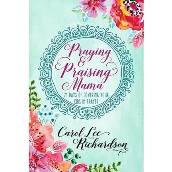 USED-Praying and Praising Mama: 21 Days of Covering Your Kids in Prayer by Richardson, Carol Lee (Paperback)