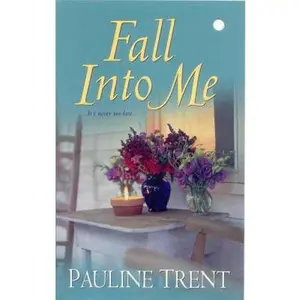 USED-Fall Into Me by Pauline Trent (Unknown)