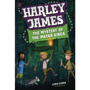 USED-Harley James & the Mystery of the Mayan Kings: A Mystery Adventure Book for Kids 8-12 (Harley James Adventures) by Leah Cupps (Hardcover)