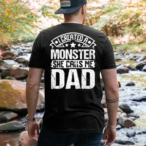 I Created A Monster She Calls Me Dad T-Shirt, Funny Girl Dad Tee | Father’s Day Gift Shirt | Proud Dad Hoodie | Daughter Dad Sweatshirt