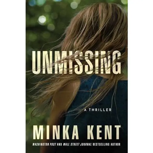 USED Book - Unmissing: A Thriller by Kent, Minka (Paperback) - english
