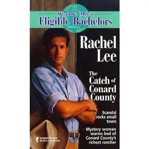 USED-The Catch of Conard County (World's Most Eligible Bachelors) by Rachel Lee (Unknown)