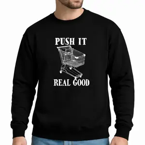 Humor Tee 100% Push It Real Good Grocery Store Shopping Cart Long Sleeve