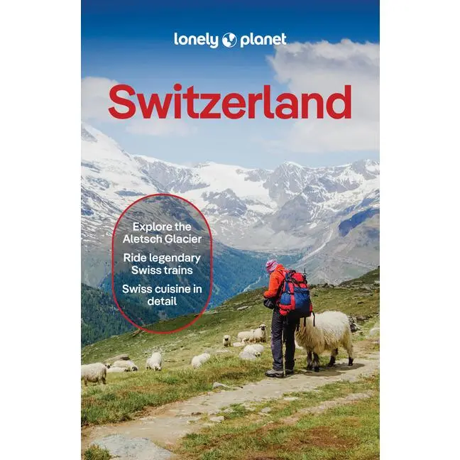 Lonely Planet Switzerland: Plan the Trip of a Lifetime Detailed Itineraries & Maps Insider Tips Covers Lake Geneva & Vaud, Fribourg, Drei-Seen-Land, J by Nicola Williams (Paperback)