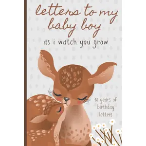 Letters To My Baby Boy As I Watch You Grow: Birthday Letter Prompt Journal, A Thoughtful Gift For New Mothers & Parents. Write Memories Now, Read Them ... Time Capsule Keepsake Forever. Deers, Gray. Hardcover – September 8, 2023