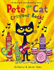 Pete the Cat: Crayons Rock! -- James Dean, Hardcover