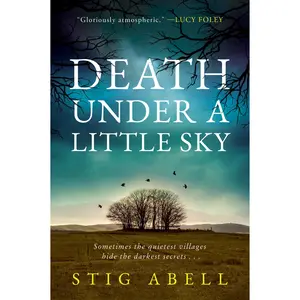 Death Under a Little Sky: A Novel by Stig Abell [Paperback Book]