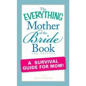 USED-The Everything Mother of the Bride Book: A survival guide for mom! by Katie Martin (Paperback)