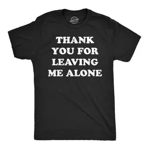 Mens Funny T Shirts Thank You for Leaving Me Alone Sarcastic Graphic Novelty Tee for Men Mens Funny T Shirts Cool Vintage Fashion T-Shirt Gift Classic Menswear Funny Sarcastic Short Sleeve Novelty Tees for Guys Black -
