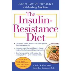 USED-The Insulin-Resistance Diet--Revised and Updated: How to Turn Off Your Body's Fat-Making Machine by Hart, Cheryle R. (Paperback)