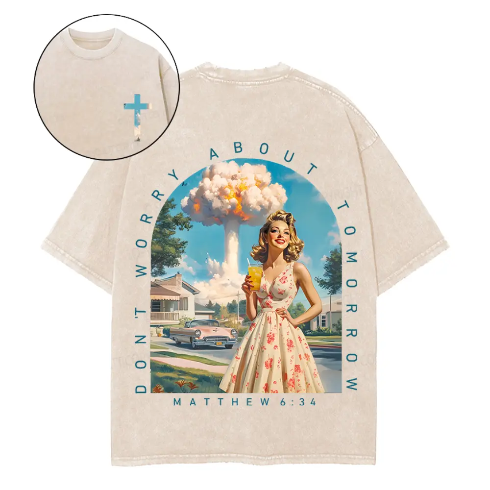 Don't Worry About Tomorrow Christian T-Shirt Women | Matthew 6:34 Jesus Christ Shirt Funny Nuclear Graphic Tee | Oversized Mineral Wash Religious Freedom Apparel