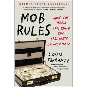 USED-Mob Rules: What the Mafia Can Teach the Legitimate Businessman by Ferrante, Louis (Paperback)