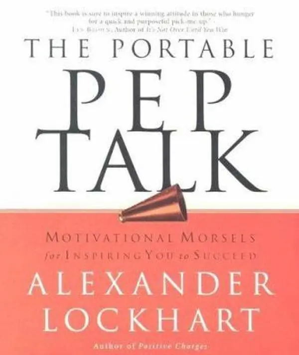 USED-The Portable Pep Talk: Motivational Morsels for Inspiring You to Succeed by Alexander Lockhart (Paperback)