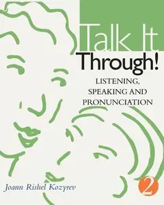 USED-Talk It Through!: Listening, Speaking, and Pronunciation by Kozyrev, Joann (Paperback)