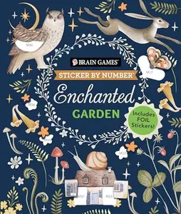 Sticker by Number: Enchanted Garden: Includes Foil Stickers!