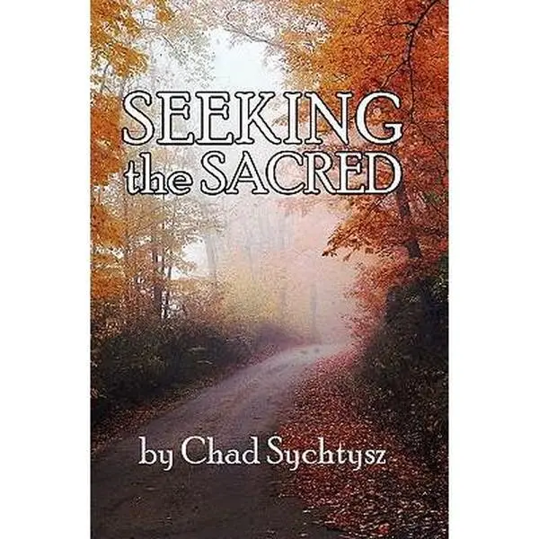 USED-Seeking the Sacred by Sychtysz, Chad (Paperback)