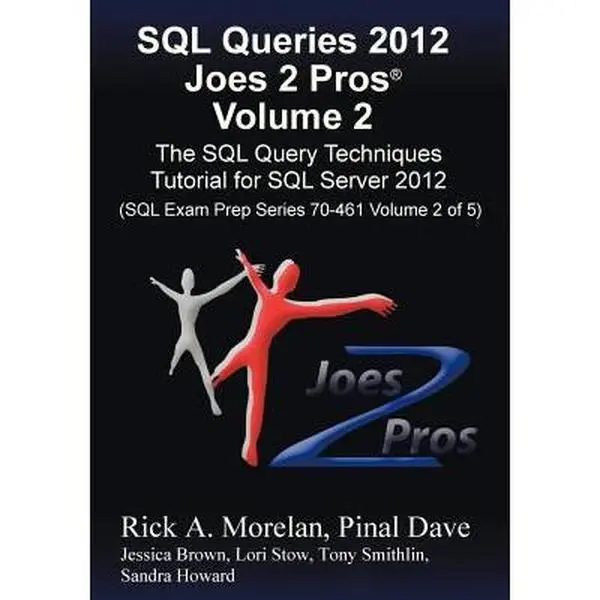 USED Book - SQL Queries 2012 Joes 2 Pros (R) Volume 2: The SQL Query Techniques Tutorial for SQL Server 2012 (SQL Exam Prep Series 70-461 Volume 2 of 5) by Morelan, Rick (Paperback) - english