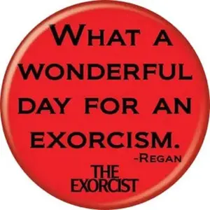 The Exorcist Regan Quote Buttons 1.25" Round