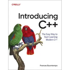 Introducing C++: The Easy Way to Start Learning Modern C++ - Paperback