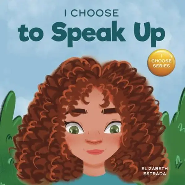 USED-I Choose to Speak Up: A Colorful Picture Book About Bullying, Discrimination, or Harassment (Teacher and Therapist Toolbox: I Choose) by Elizabeth Estrada (Paperback)