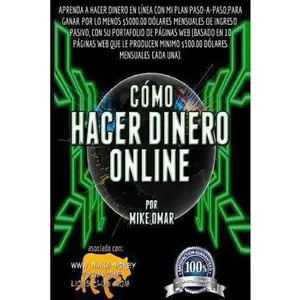 USED-Como Hacer Dinero Online: Aprenda a hacer dinero en línea con mi plan paso-a-paso, para ganar por lo menos $5000.00 dólares mensuales de ingreso by Omar, Mike (Paperback)
