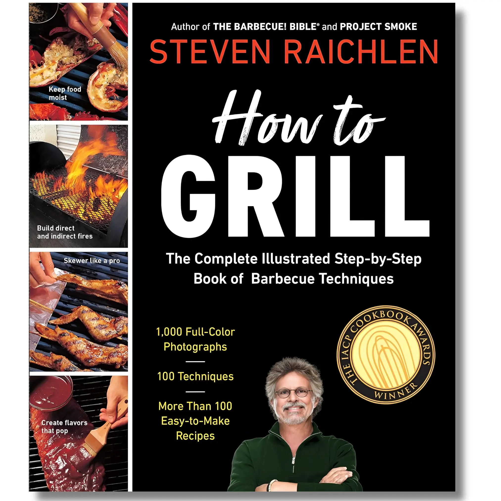 How to Grill: The Complete Illustrated Book of Barbecue Techniques, A Barbecue Bible! Cookbook (Steven Raichlen Barbecue Bible Cookbooks)