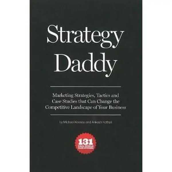 USED-Strategy Daddy: Marketing Strategies, Tactics and Case Studies That Can Change the Competitive Landscape of Your Business by Michael Keesee (Paperback)