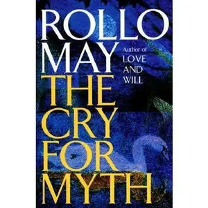 USED-The Cry for Myth by Rollo May (Paperback)