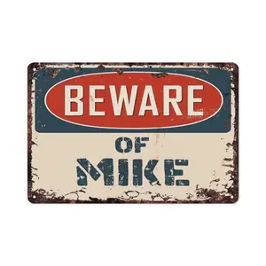 Beware of MIKE metal Sign Vintage Retro Rustic 8"x12" Birthday Valentine's Day Christmas Father's Day Gift for Him Man Cave Decor Funny Gift Ideas