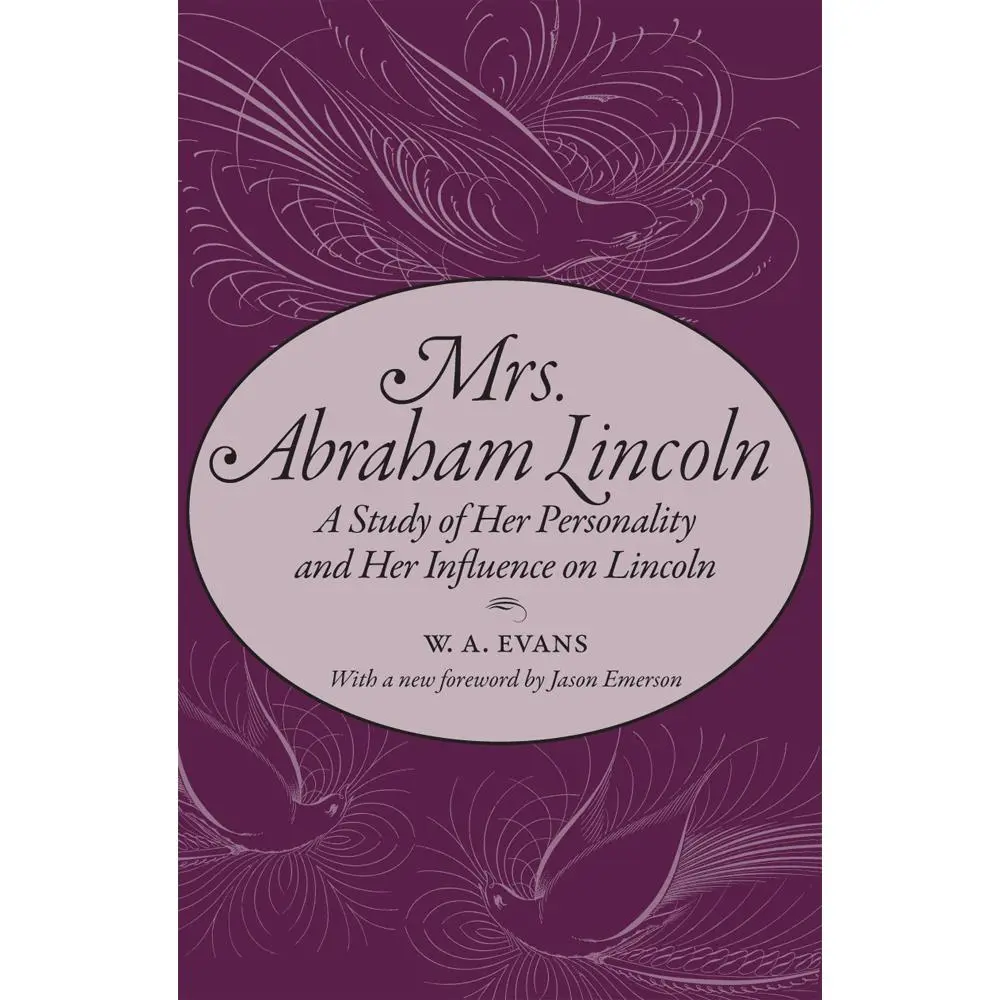 USED-Mrs. Abraham Lincoln: A Study of Her Personality and Her Influence on Lincoln by Evans, W. A. (Paperback)