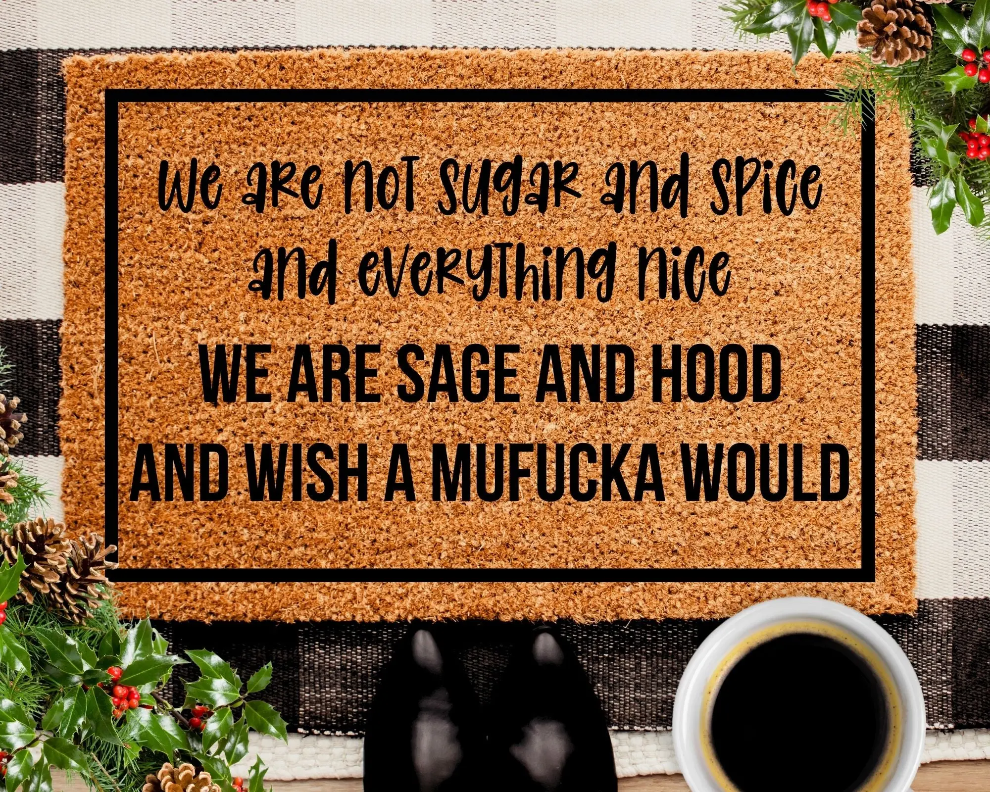 We Are Not Sugar And Spice And Everything Nice We Are Sage And Hood, Funny Doormat, Go Away Mat, Funny Door Mat Gift, Home Doormat, Floormat