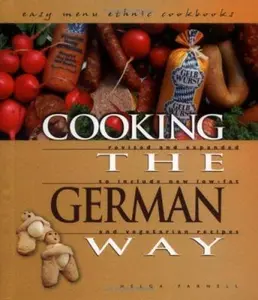USED-Cooking the German Way: Revised and Expanded to Include New Low-Fat and Vegetarian Recipes (Easy Menu Ethnic Cookbooks) by Helga Parnell (Unknown)