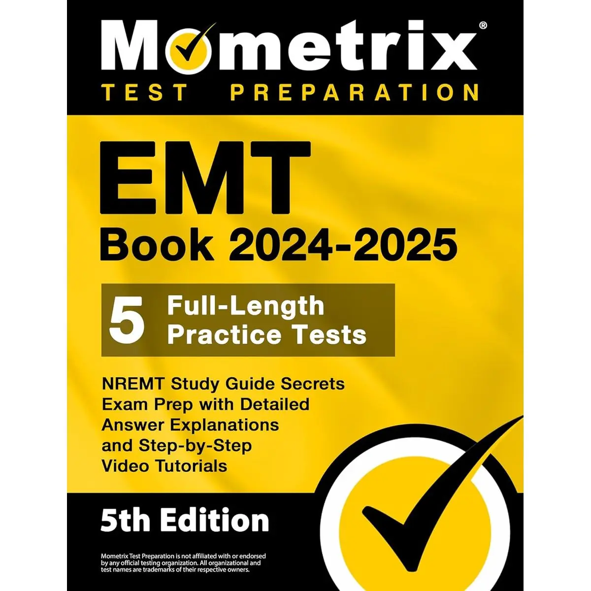 EMT Book 2024-2025 - 5 Full-Length Practice Tests, NREMT Study Guide Secrets Exam Prep with Detailed Answer Explanations and Step-by-Step Video Tutorials: [5th Edition]