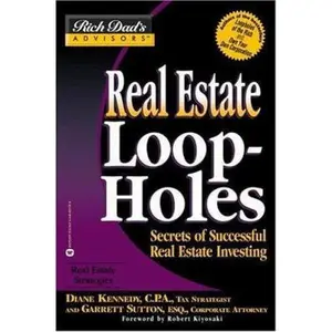 USED-Real Estate Loopholes: Secrets of Successful Real Estate Investing (Rich Dad's Advisors) by Diane Kennedy (Paperback)