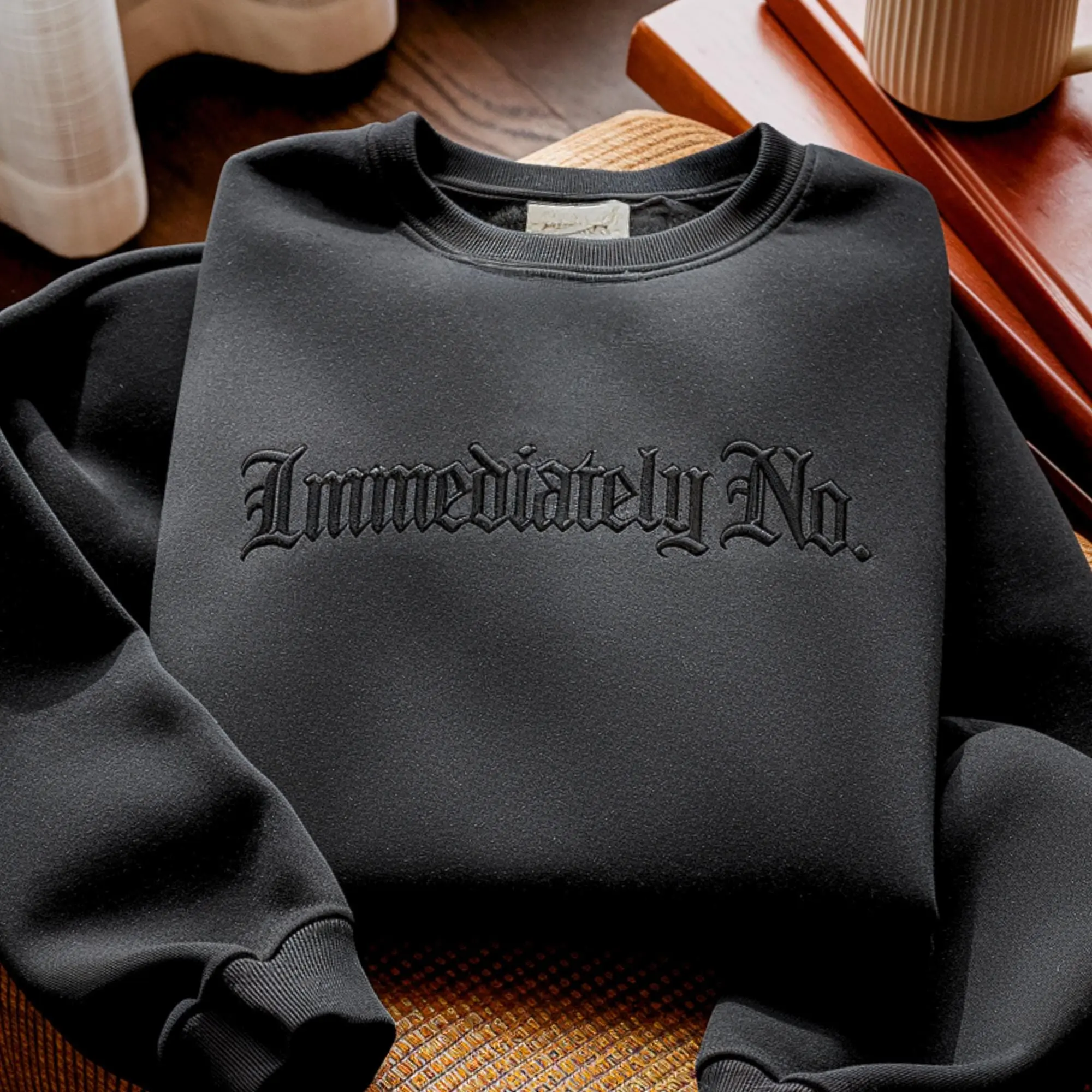 Embroidered Immediately No Sweatshirt, Funny Trendy Crewneck, Funny Gift Sweatshirt, Cozy Aesthetic Streetwear, Unisex Sweatshirt, Funny Sweatshirt EMB